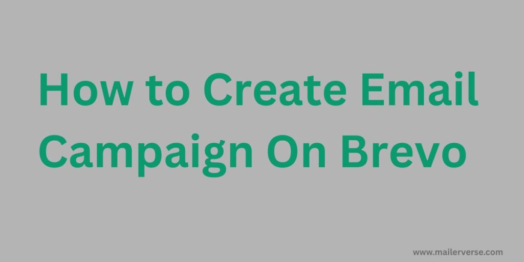 how to create email campaign on brevo tool