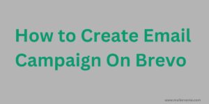 how to create email campaign on brevo tool