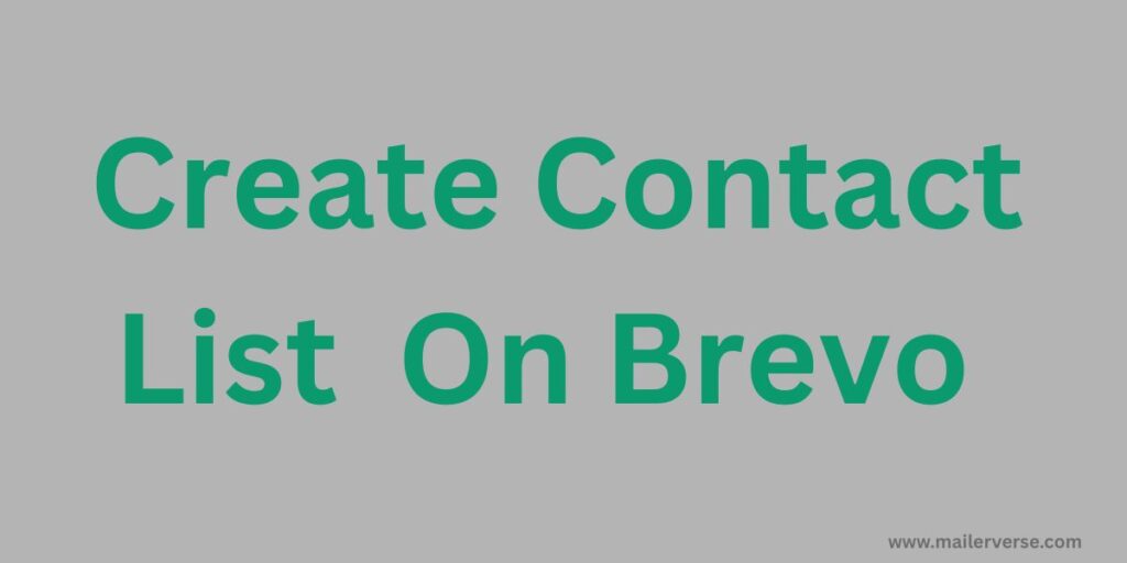 how to create a new contact list on brevo
