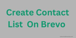 how to create a new contact list on brevo